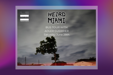"Memories within what remains" A WEIRD MIAMI bus tour with Adler Guerrier Presented by Bas Fisher Invitational